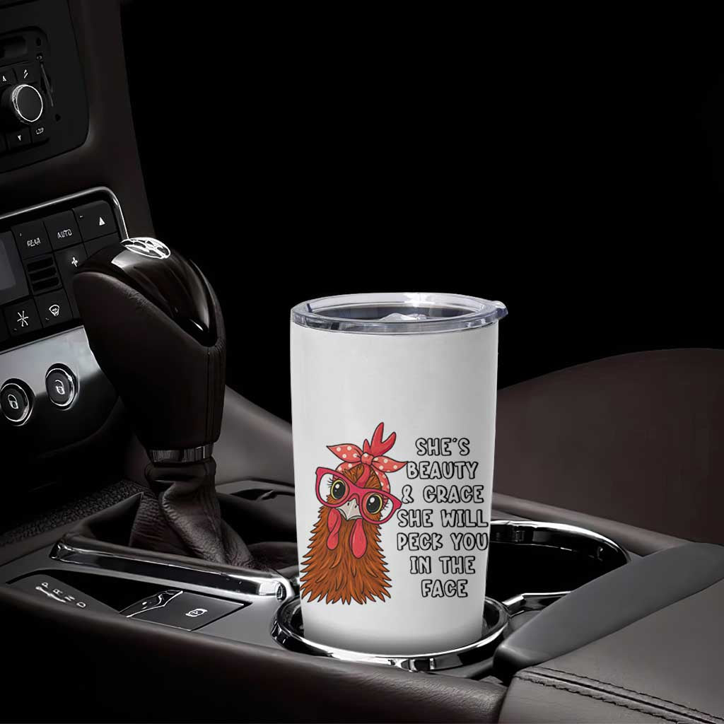 Funny Chicken Lover Gift Tumbler Cup She Is Beauty And Grace She Will Peck You In The Face
