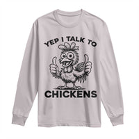 Funny Farm Animal Gift Long Sleeve Shirt Yep I Talk To Chickens - Wonder Print Shop