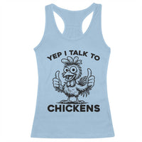Funny Farm Animal Gift Racerback Tank Top Yep I Talk To Chickens - Wonder Print Shop