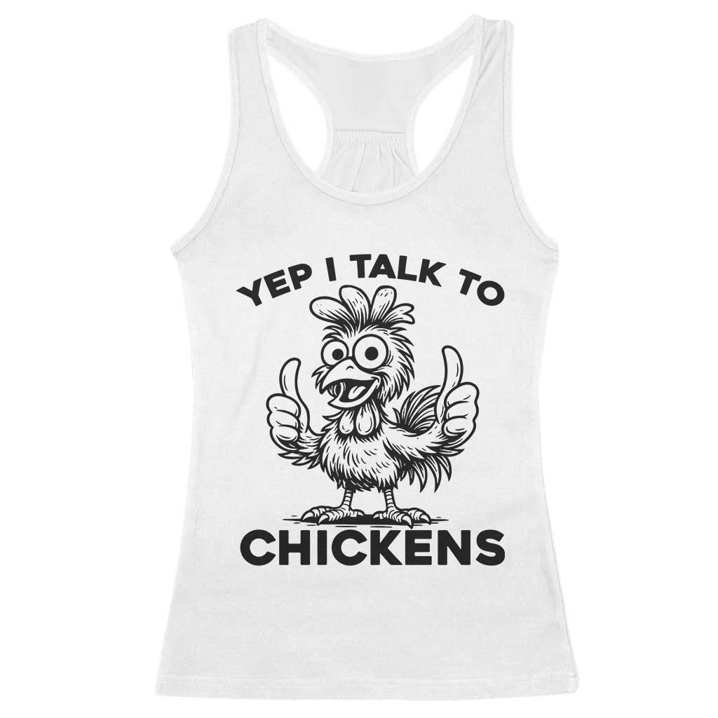 Funny Farm Animal Gift Racerback Tank Top Yep I Talk To Chickens - Wonder Print Shop