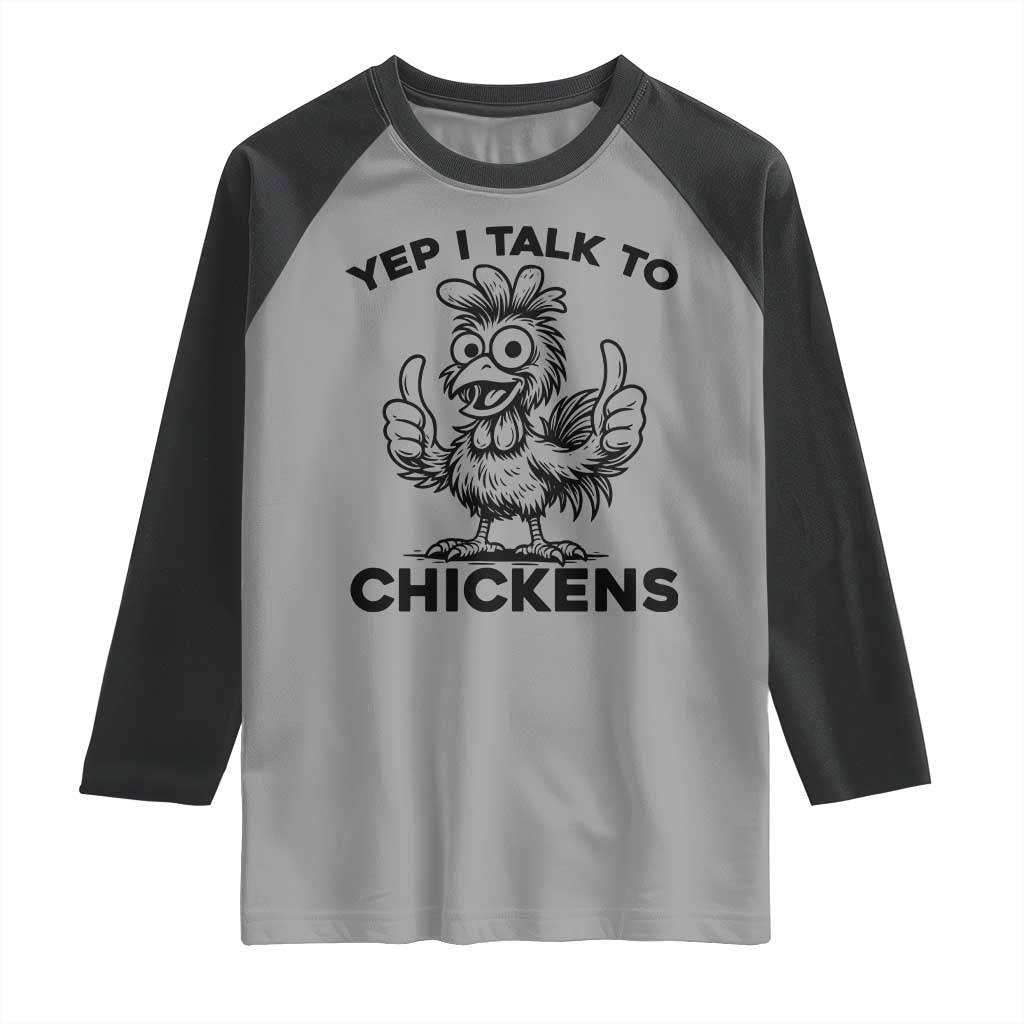 Funny Farm Animal Gift Raglan Shirt Yep I Talk To Chickens - Wonder Print Shop