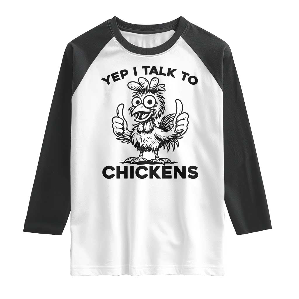 Funny Farm Animal Gift Raglan Shirt Yep I Talk To Chickens - Wonder Print Shop