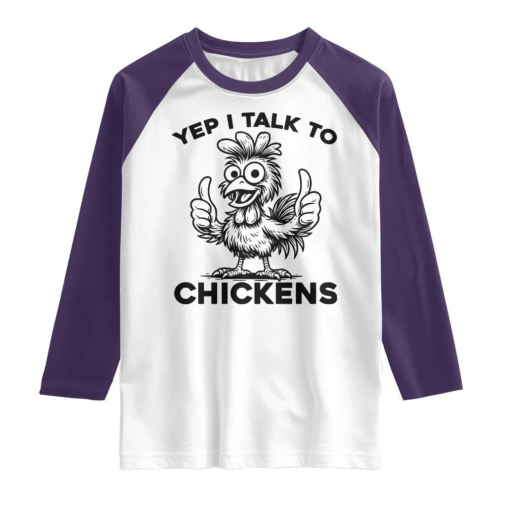 Funny Farm Animal Gift Raglan Shirt Yep I Talk To Chickens - Wonder Print Shop