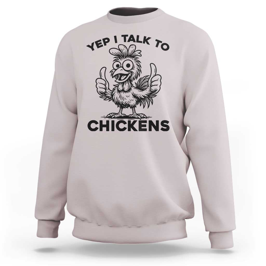 Funny Farm Animal Gift Sweatshirt Yep I Talk To Chickens - Wonder Print Shop