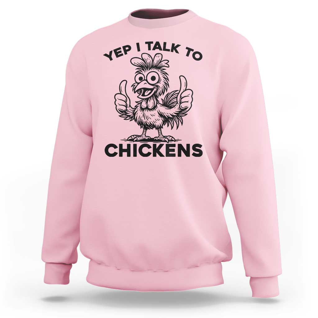 Funny Farm Animal Gift Sweatshirt Yep I Talk To Chickens - Wonder Print Shop