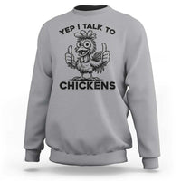 Funny Farm Animal Gift Sweatshirt Yep I Talk To Chickens - Wonder Print Shop