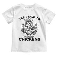 Funny Farm Animal Gift Toddler T Shirt Yep I Talk To Chickens - Wonder Print Shop