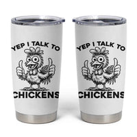 Funny Farm Animal Gift Tumbler Cup Yep I Talk To Chickens