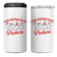 Funny Chicken Lover Gift 4 in 1 Can Cooler Tumbler Easily Distracted By Peckers