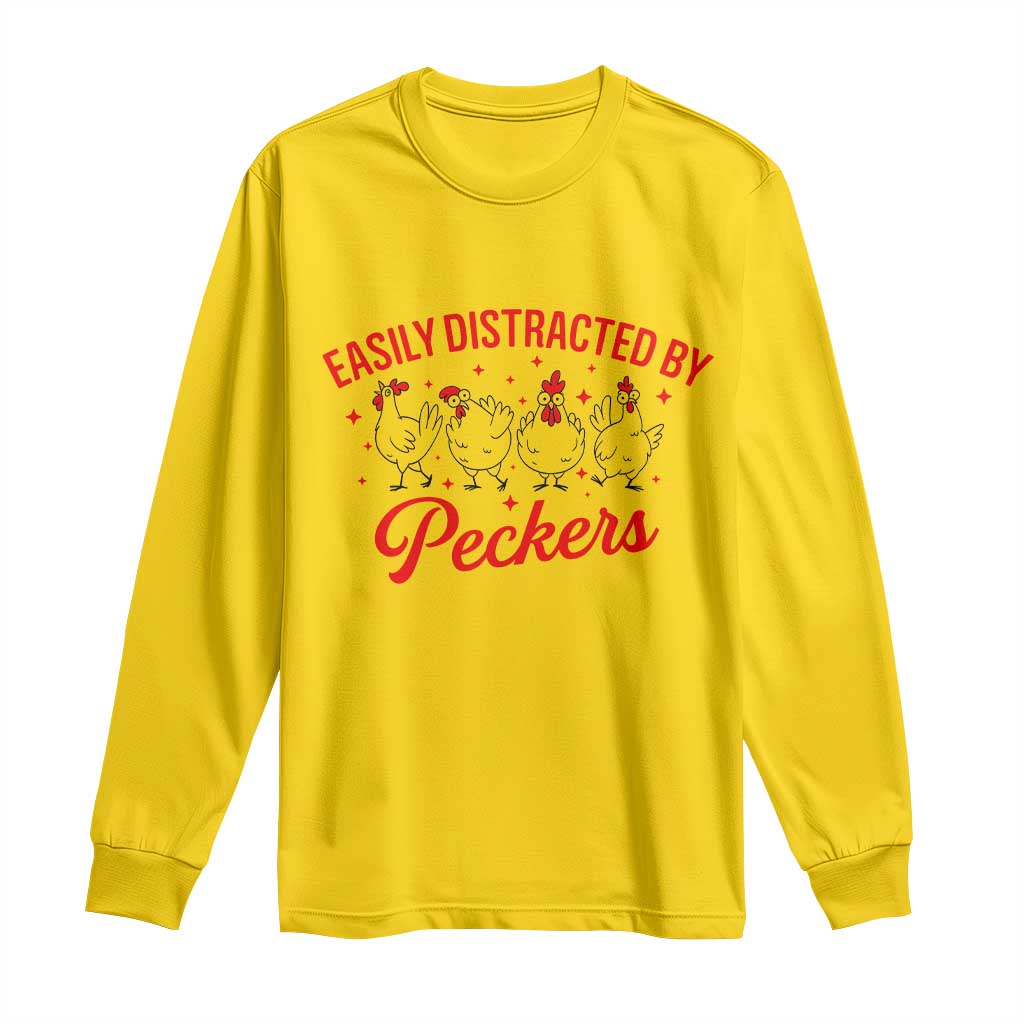 Funny Chicken Lover Gift Long Sleeve Shirt Easily Distracted By Peckers - Wonder Print Shop