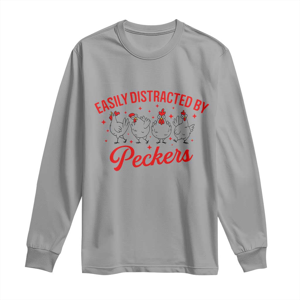 Funny Chicken Lover Gift Long Sleeve Shirt Easily Distracted By Peckers - Wonder Print Shop