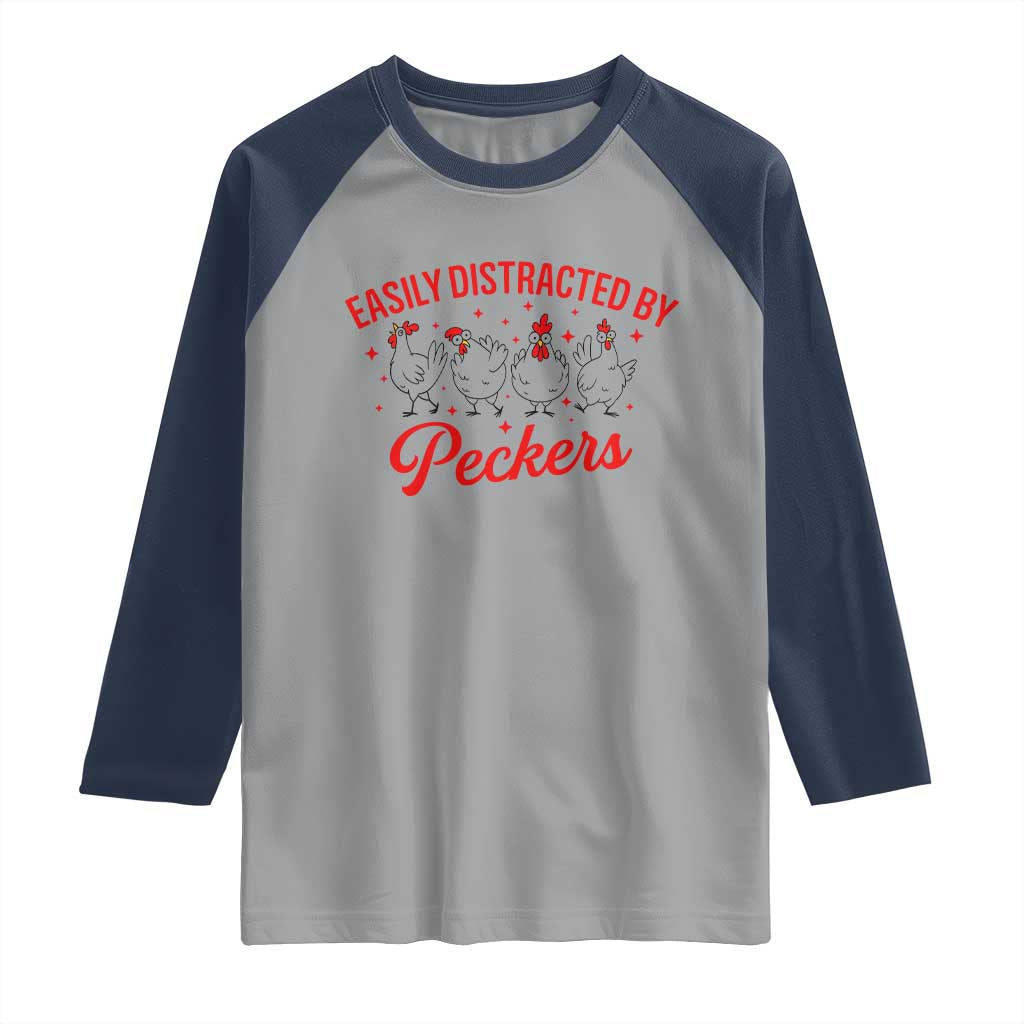 Funny Chicken Lover Gift Raglan Shirt Easily Distracted By Peckers - Wonder Print Shop