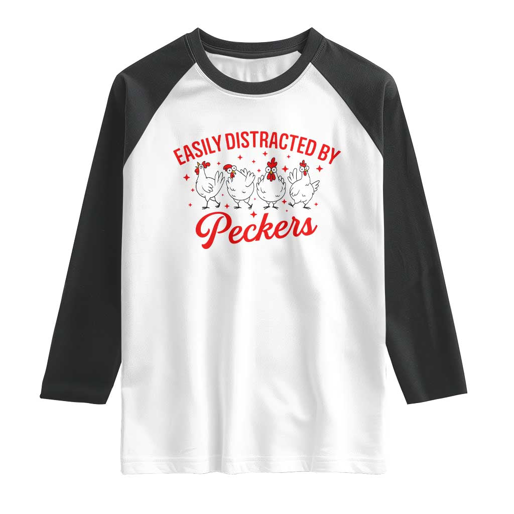 Funny Chicken Lover Gift Raglan Shirt Easily Distracted By Peckers - Wonder Print Shop
