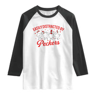 Funny Chicken Lover Gift Raglan Shirt Easily Distracted By Peckers - Wonder Print Shop