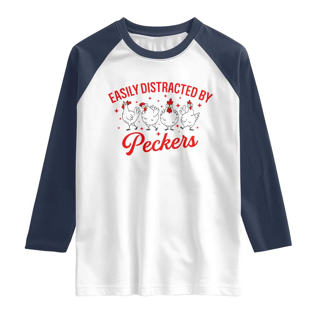 Funny Chicken Lover Gift Raglan Shirt Easily Distracted By Peckers - Wonder Print Shop