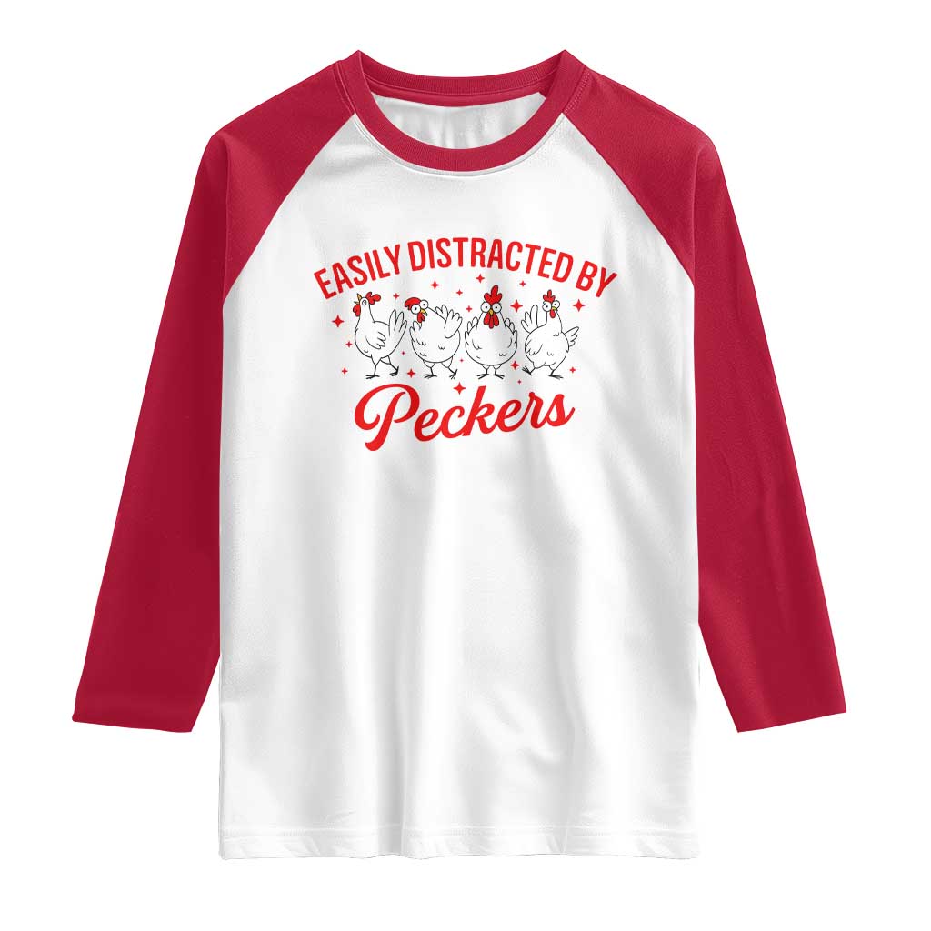 Funny Chicken Lover Gift Raglan Shirt Easily Distracted By Peckers - Wonder Print Shop