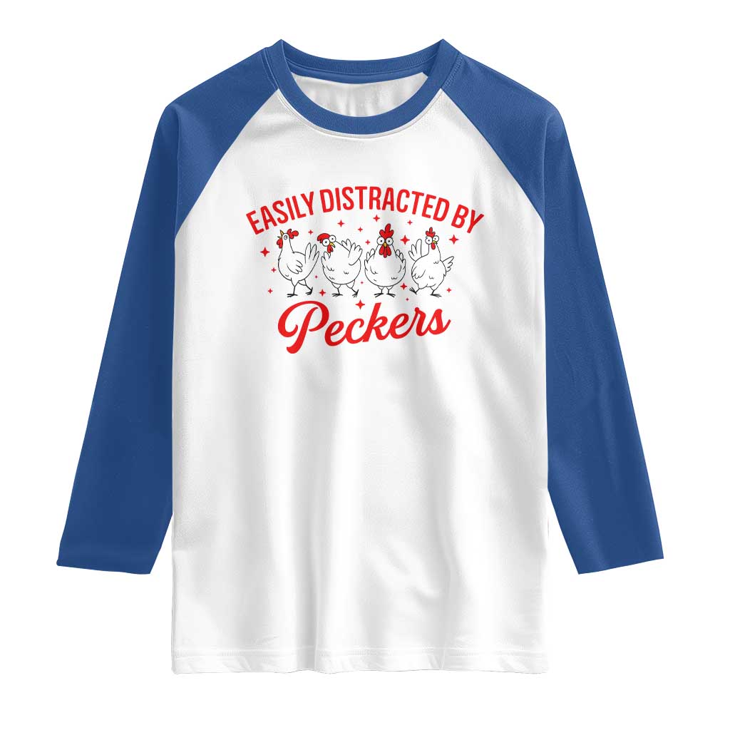 Funny Chicken Lover Gift Raglan Shirt Easily Distracted By Peckers - Wonder Print Shop