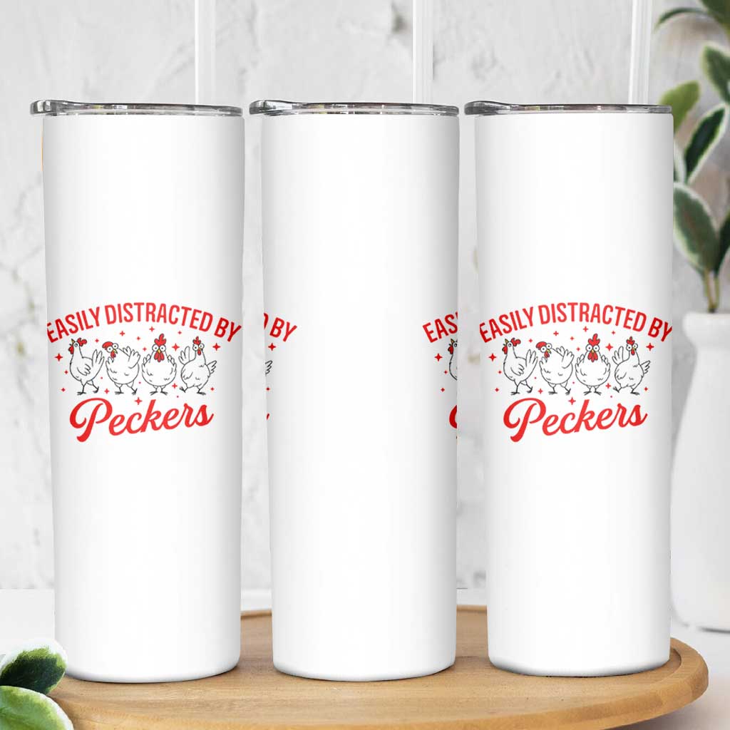 Funny Chicken Lover Gift Skinny Tumbler Easily Distracted By Peckers