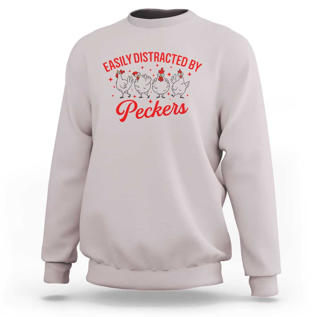 Funny Chicken Lover Gift Sweatshirt Easily Distracted By Peckers - Wonder Print Shop