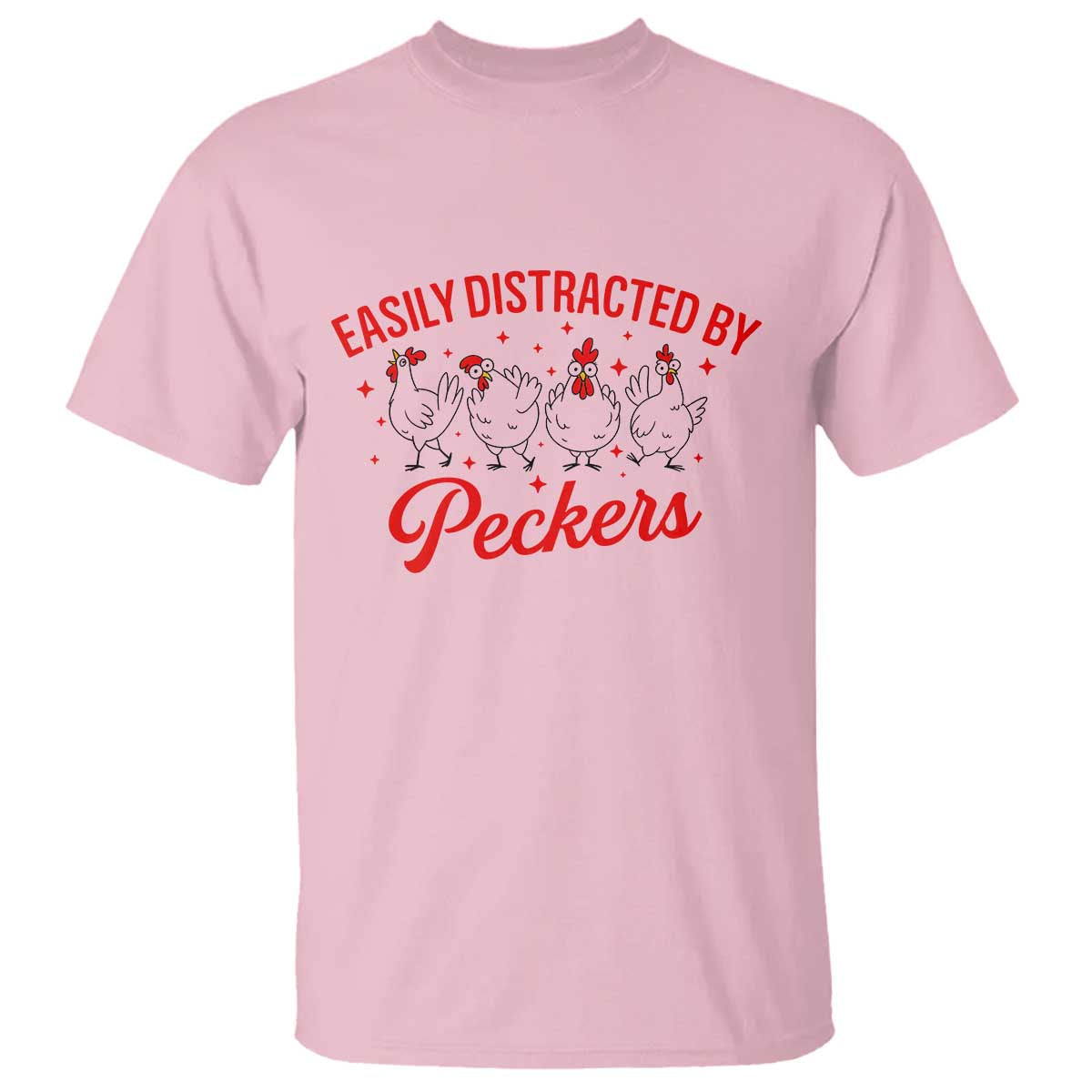 Funny Chicken Lover Gift T Shirt Easily Distracted By Peckers - Wonder Print Shop