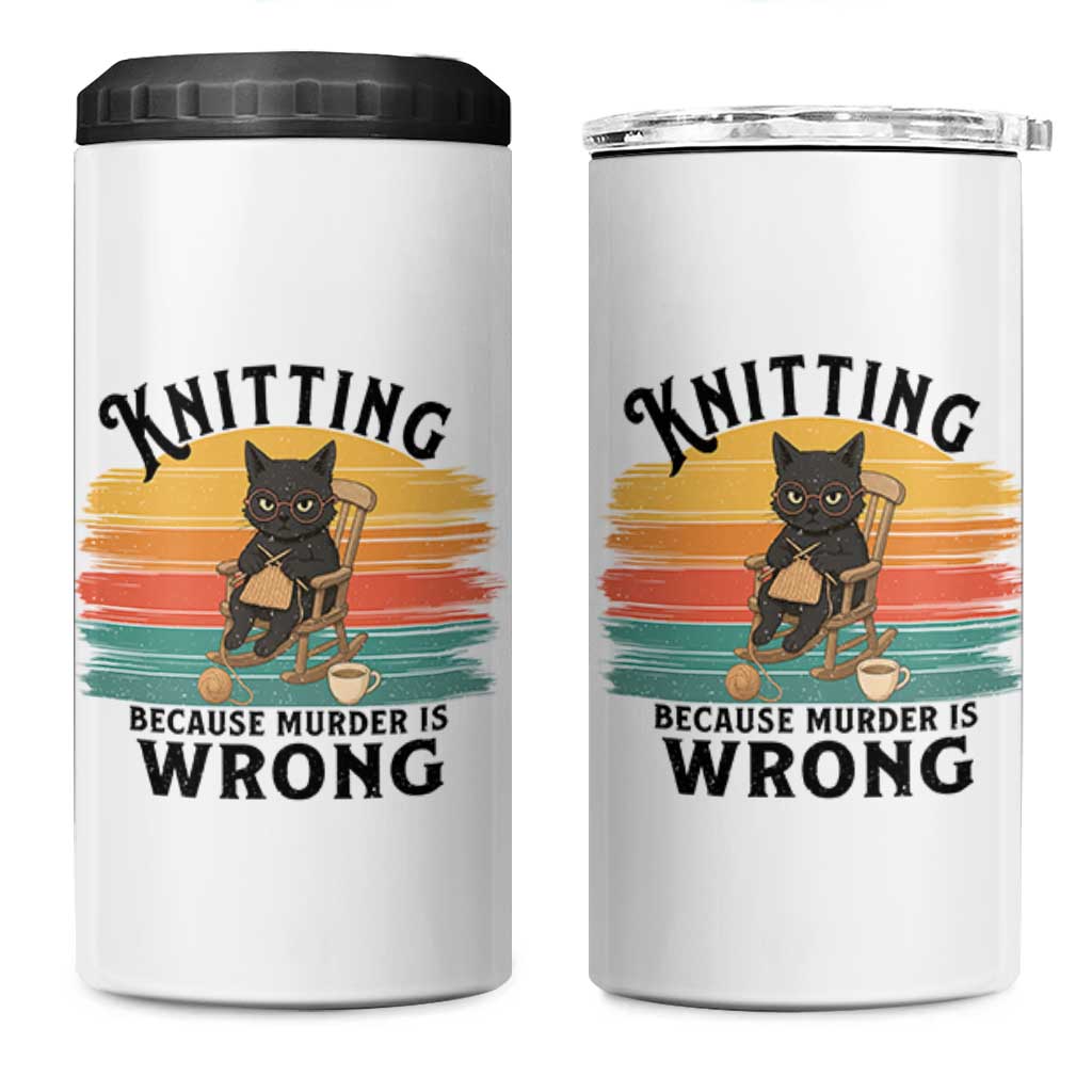 Funny Black Cat 4 in 1 Can Cooler Tumbler Knitting Because Murder Is Wrong Gift - Wonder Print Shop