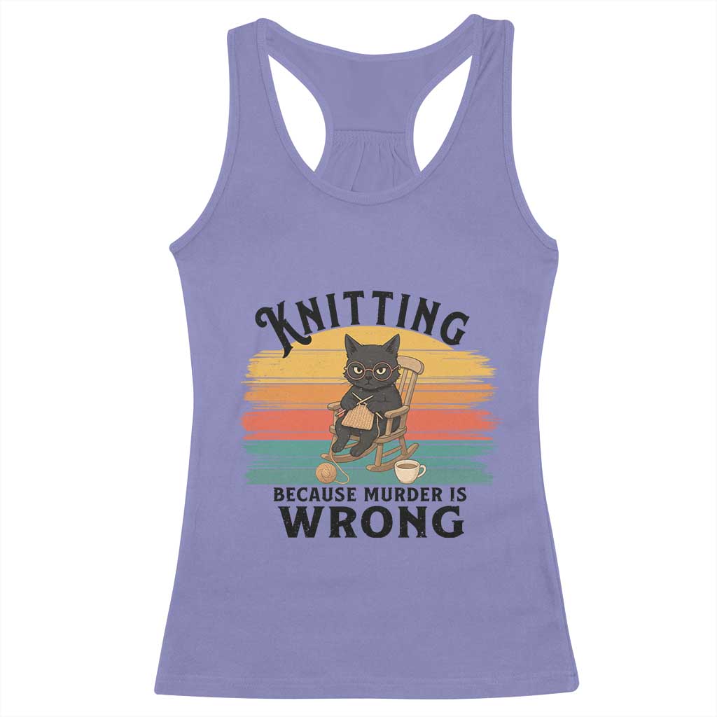 Funny Black Cat Racerback Tank Top Knitting Because Murder Is Wrong Gift - Wonder Print Shop