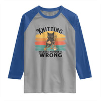 Funny Black Cat Raglan Shirt Knitting Because Murder Is Wrong Gift - Wonder Print Shop