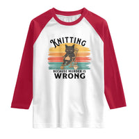 Funny Black Cat Raglan Shirt Knitting Because Murder Is Wrong Gift - Wonder Print Shop