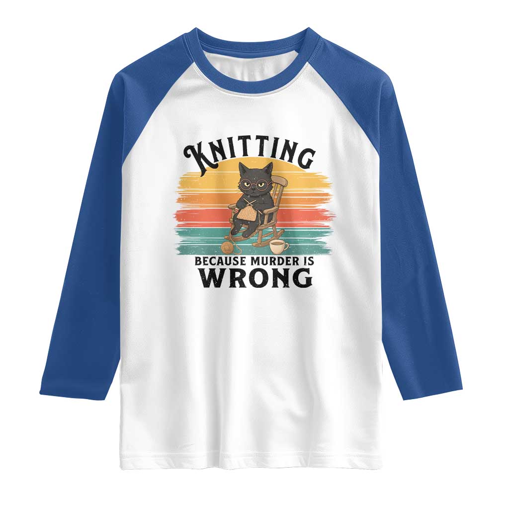 Funny Black Cat Raglan Shirt Knitting Because Murder Is Wrong Gift - Wonder Print Shop