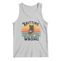Funny Black Cat Tank Top Knitting Because Murder Is Wrong Gift - Wonder Print Shop