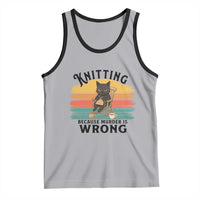 Funny Black Cat Tank Top Knitting Because Murder Is Wrong Gift - Wonder Print Shop