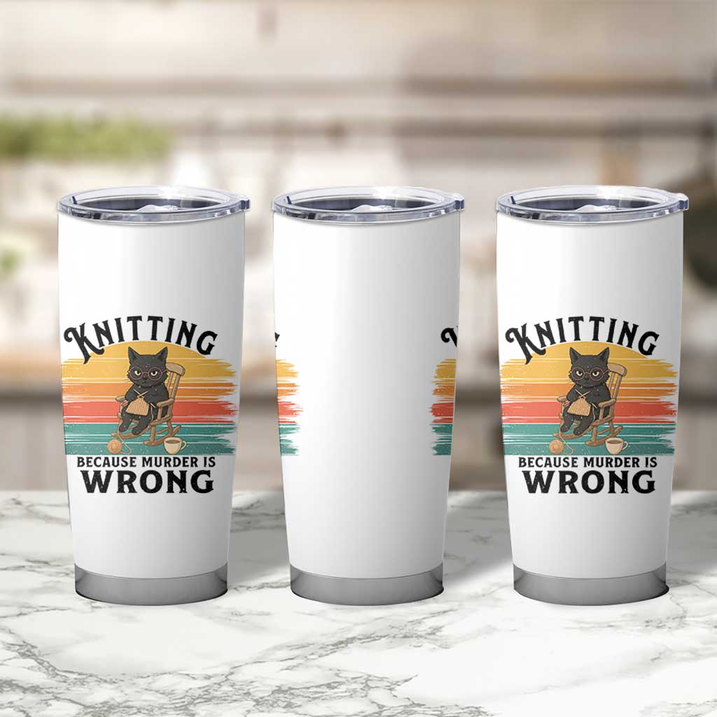 Funny Black Cat Tumbler Cup Knitting Because Murder Is Wrong Gift - Wonder Print Shop