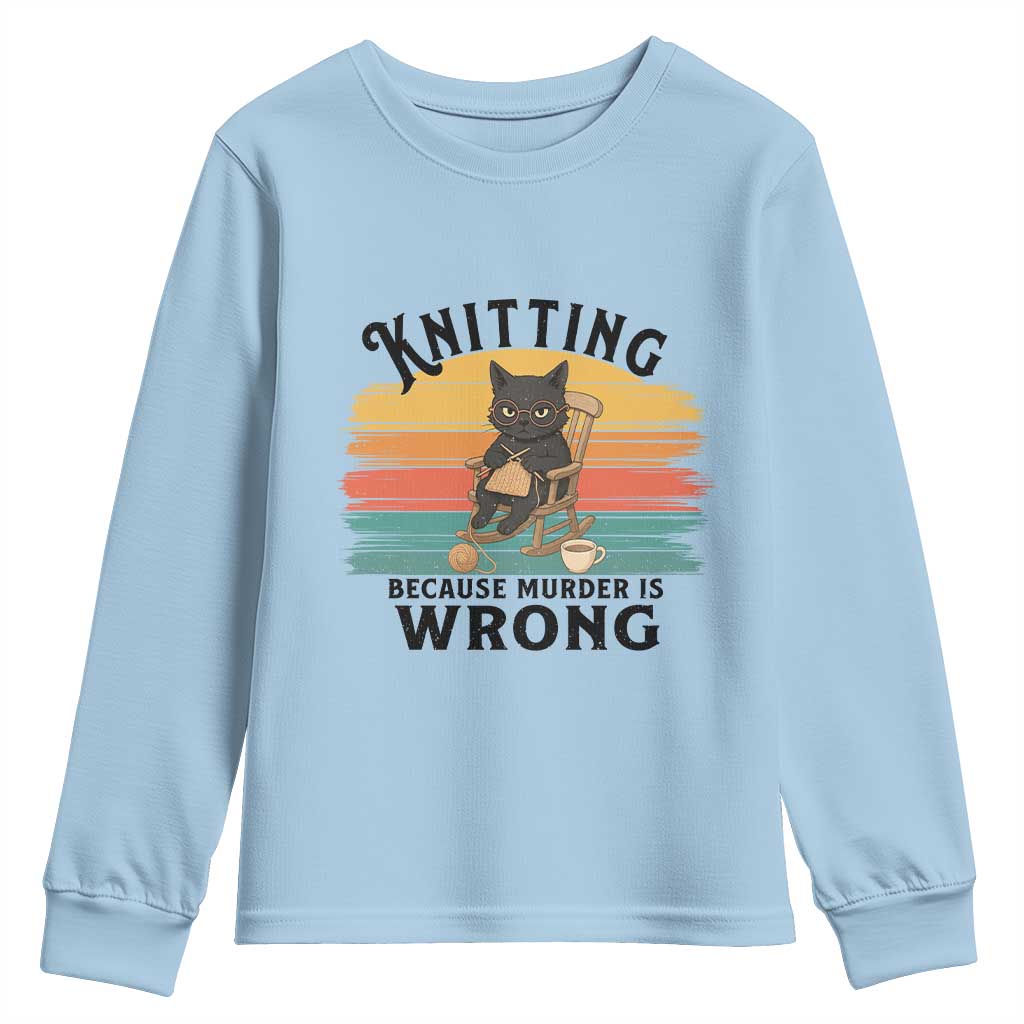 Funny Black Cat Youth Sweatshirt Knitting Because Murder Is Wrong Gift - Wonder Print Shop