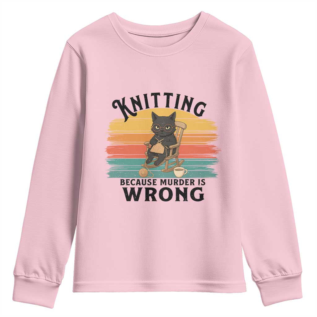 Funny Black Cat Youth Sweatshirt Knitting Because Murder Is Wrong Gift - Wonder Print Shop