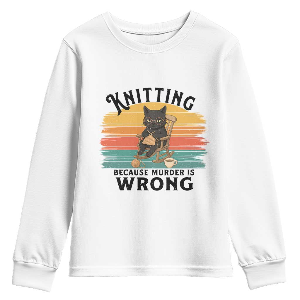 Funny Black Cat Youth Sweatshirt Knitting Because Murder Is Wrong Gift - Wonder Print Shop