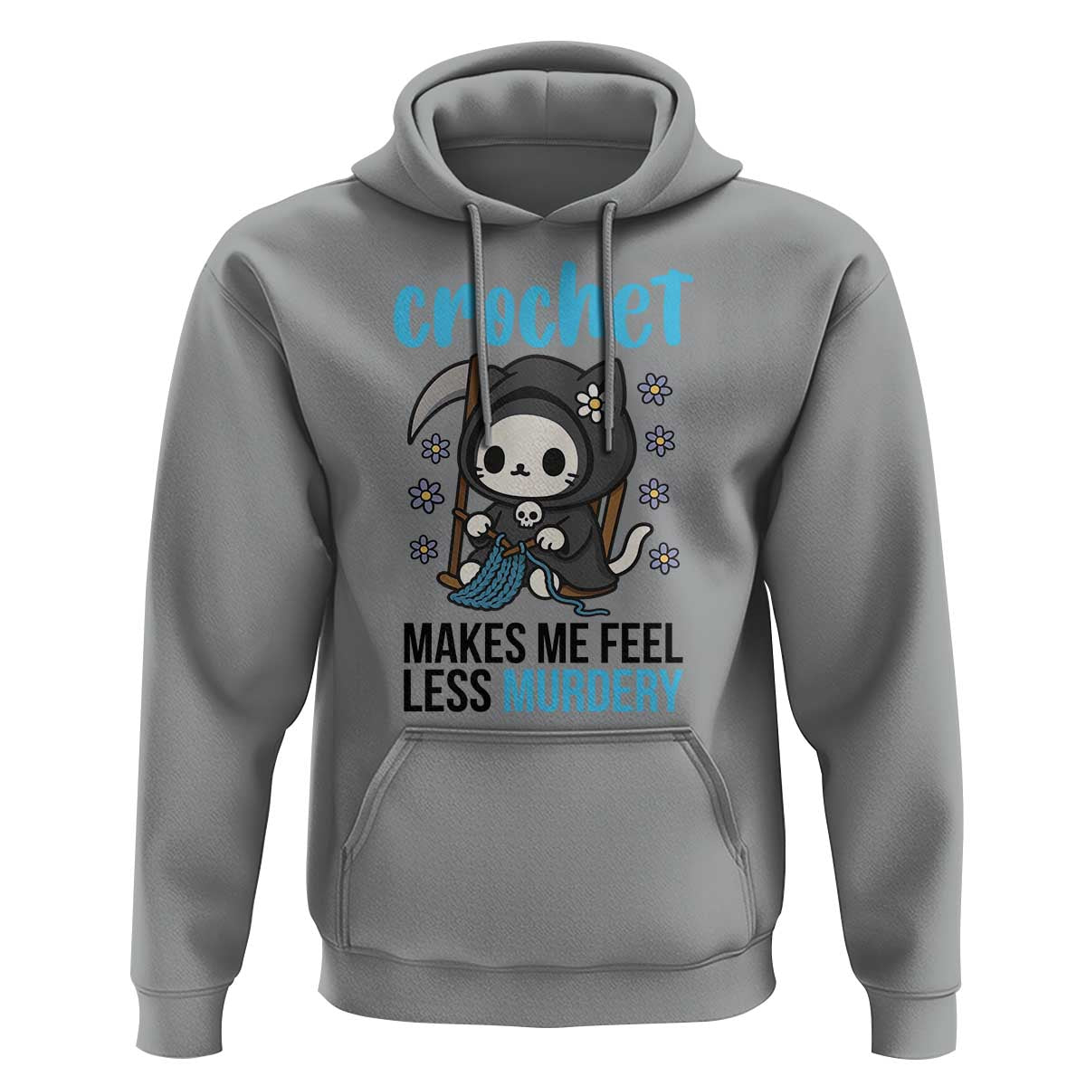 Crochet Makes Me Feel Less Murdery Hoodie Grim Reaper Cat Gift - Wonder Print Shop