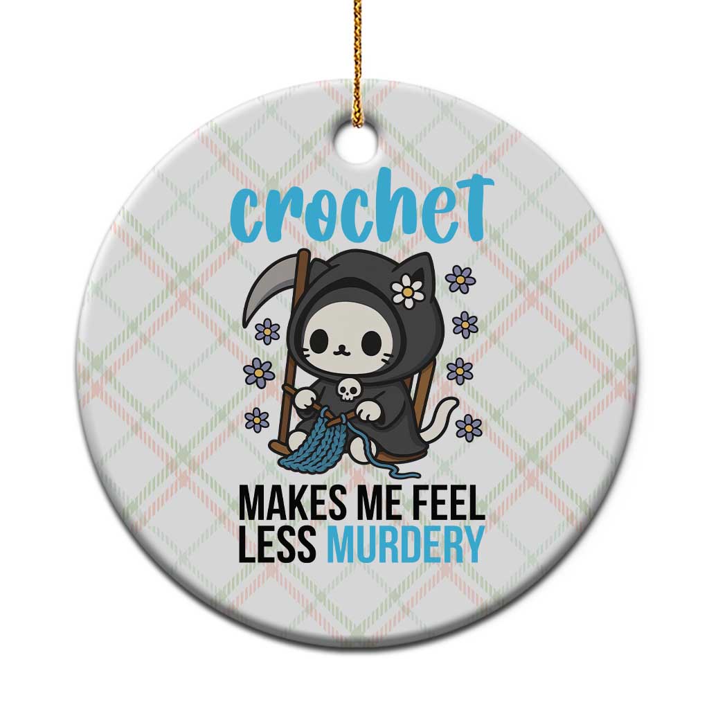 Crochet Makes Me Feel Less Murdery Ceramic Ornament Grim Reaper Cat Gift - Wonder Print Shop