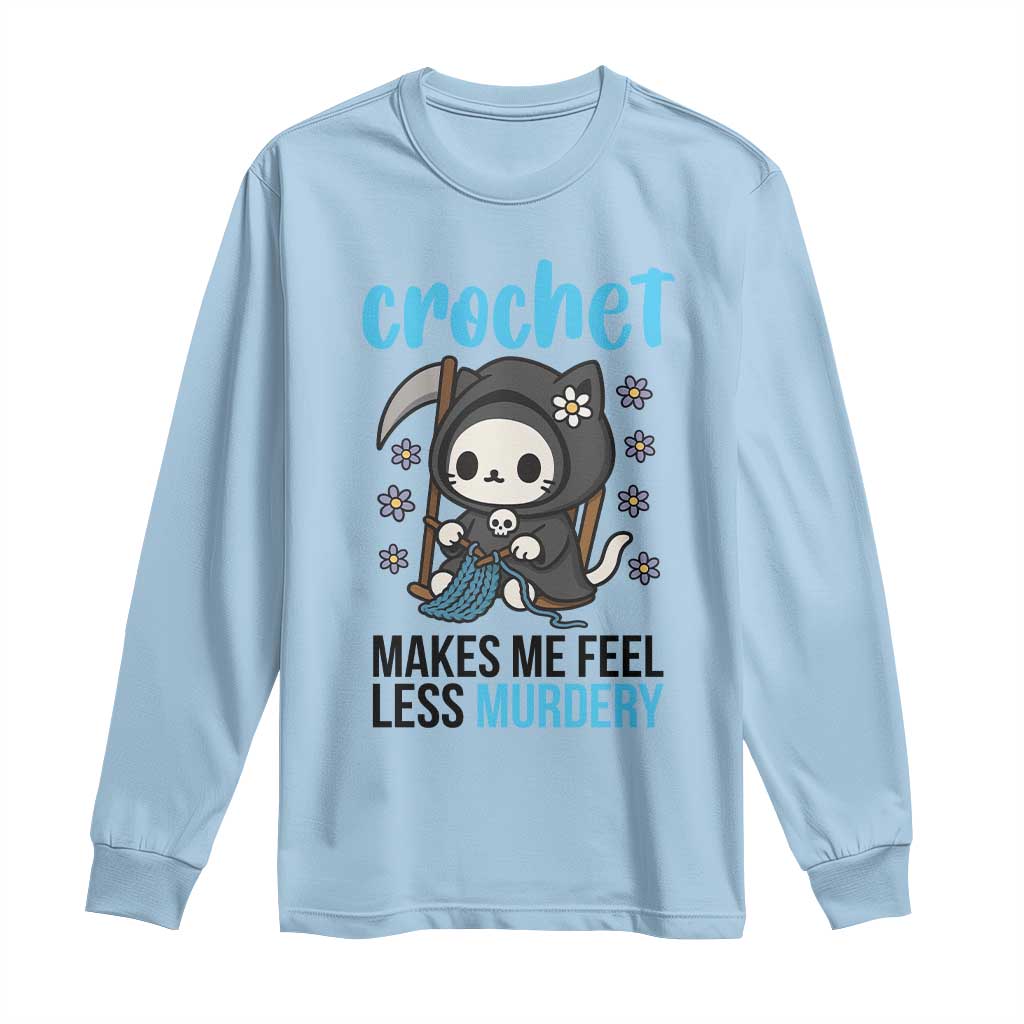Crochet Makes Me Feel Less Murdery Long Sleeve Shirt Grim Reaper Cat Gift - Wonder Print Shop