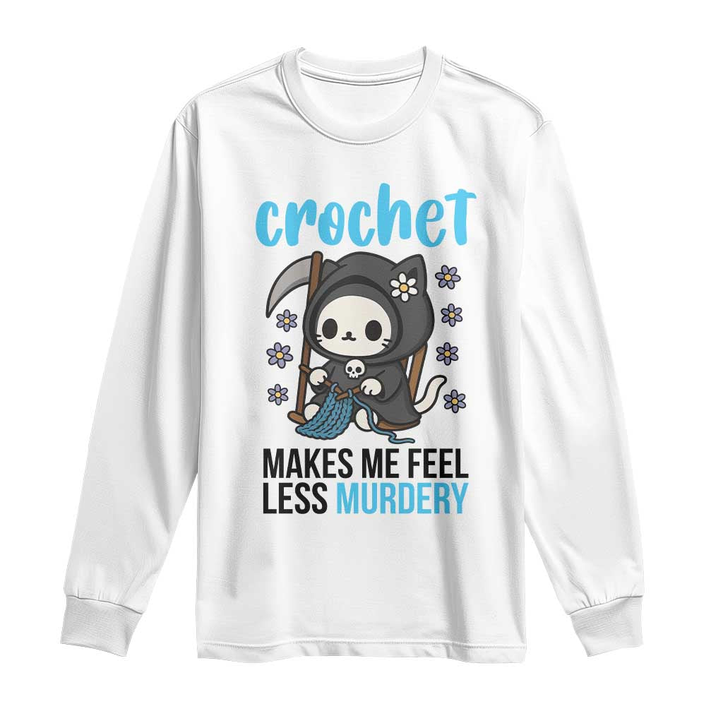 Crochet Makes Me Feel Less Murdery Long Sleeve Shirt Grim Reaper Cat Gift - Wonder Print Shop