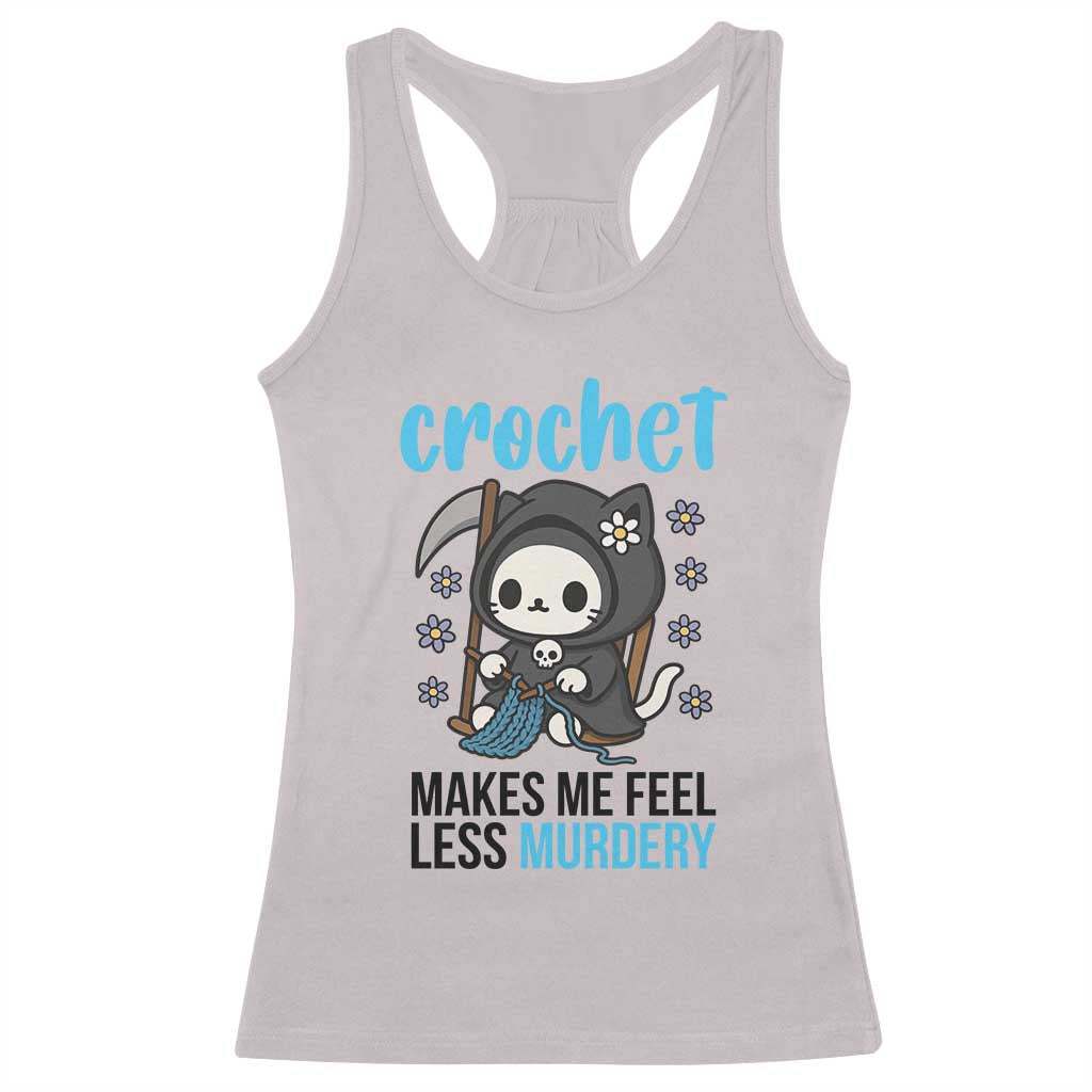 Crochet Makes Me Feel Less Murdery Racerback Tank Top Grim Reaper Cat Gift - Wonder Print Shop