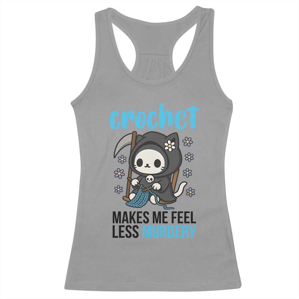 Crochet Makes Me Feel Less Murdery Racerback Tank Top Grim Reaper Cat Gift - Wonder Print Shop