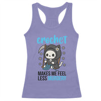 Crochet Makes Me Feel Less Murdery Racerback Tank Top Grim Reaper Cat Gift - Wonder Print Shop