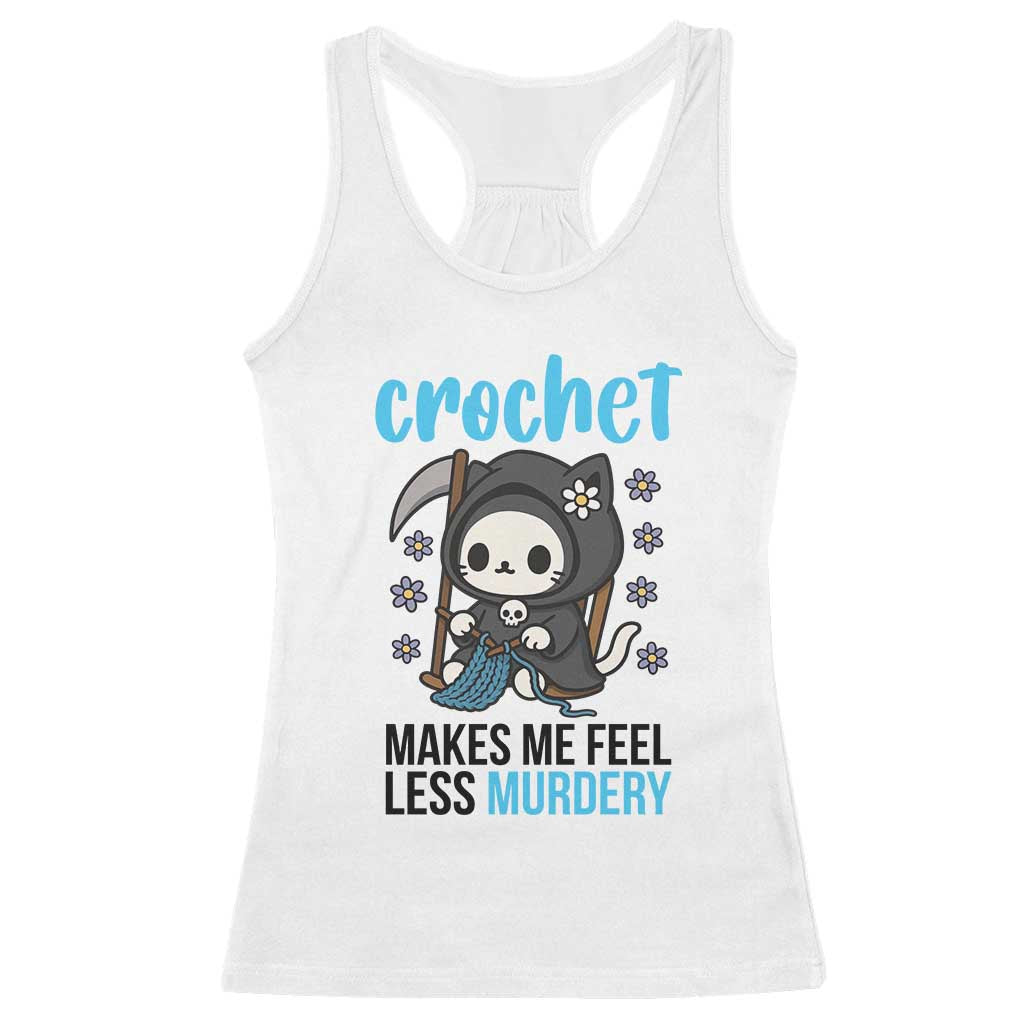 Crochet Makes Me Feel Less Murdery Racerback Tank Top Grim Reaper Cat Gift - Wonder Print Shop