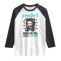 Crochet Makes Me Feel Less Murdery Raglan Shirt Grim Reaper Cat Gift - Wonder Print Shop