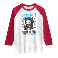 Crochet Makes Me Feel Less Murdery Raglan Shirt Grim Reaper Cat Gift - Wonder Print Shop