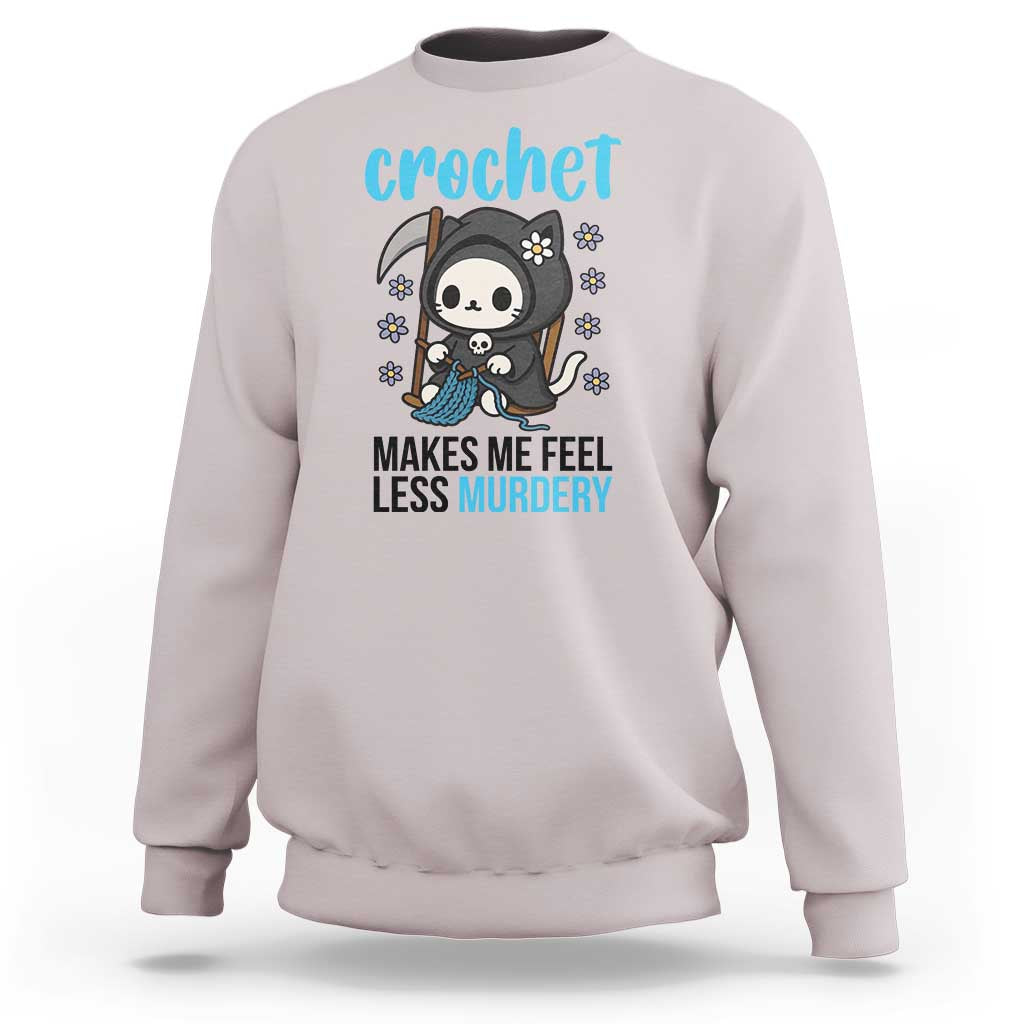 Crochet Makes Me Feel Less Murdery Sweatshirt Grim Reaper Cat Gift - Wonder Print Shop