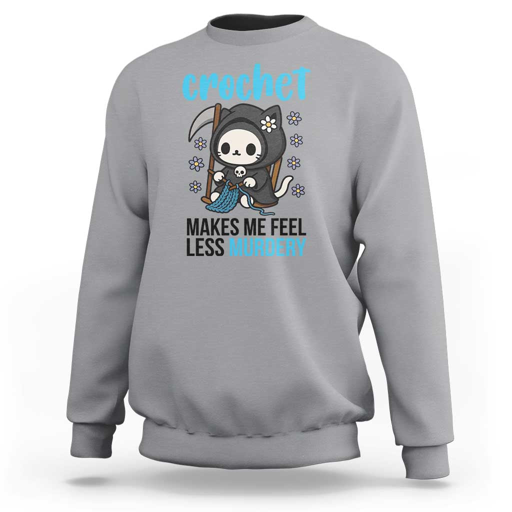 Crochet Makes Me Feel Less Murdery Sweatshirt Grim Reaper Cat Gift - Wonder Print Shop