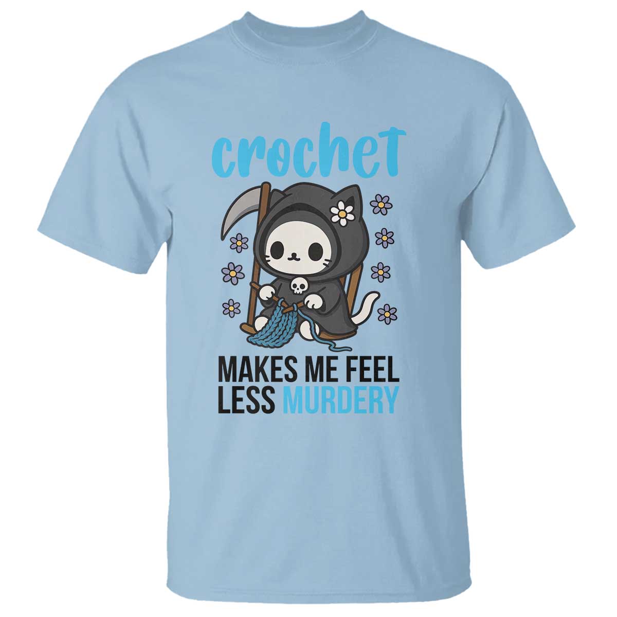 Crochet Makes Me Feel Less Murdery T Shirt Grim Reaper Cat Gift - Wonder Print Shop