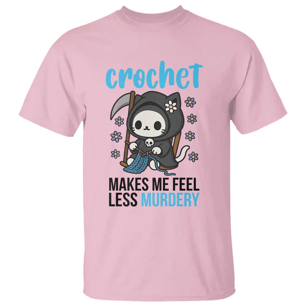 Crochet Makes Me Feel Less Murdery T Shirt Grim Reaper Cat Gift - Wonder Print Shop