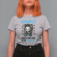 Crochet Makes Me Feel Less Murdery T Shirt For Women Grim Reaper Cat Gift - Wonder Print Shop